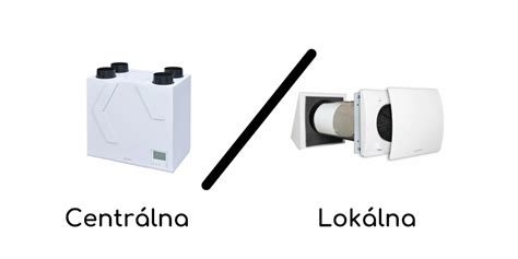 Porovnanie centrálnej a lokálnej rekuperácie